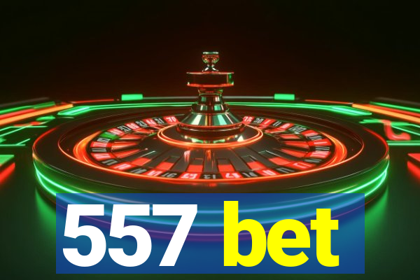 557 bet